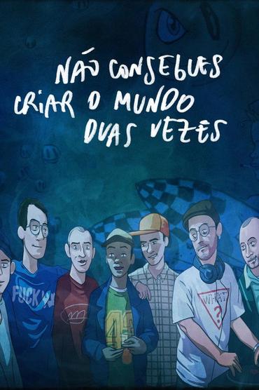 Não Consegues Criar O Mundo Duas Vezes